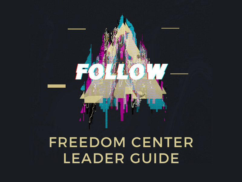 FOLLOW 2019 – Freedom Center Leader Guide