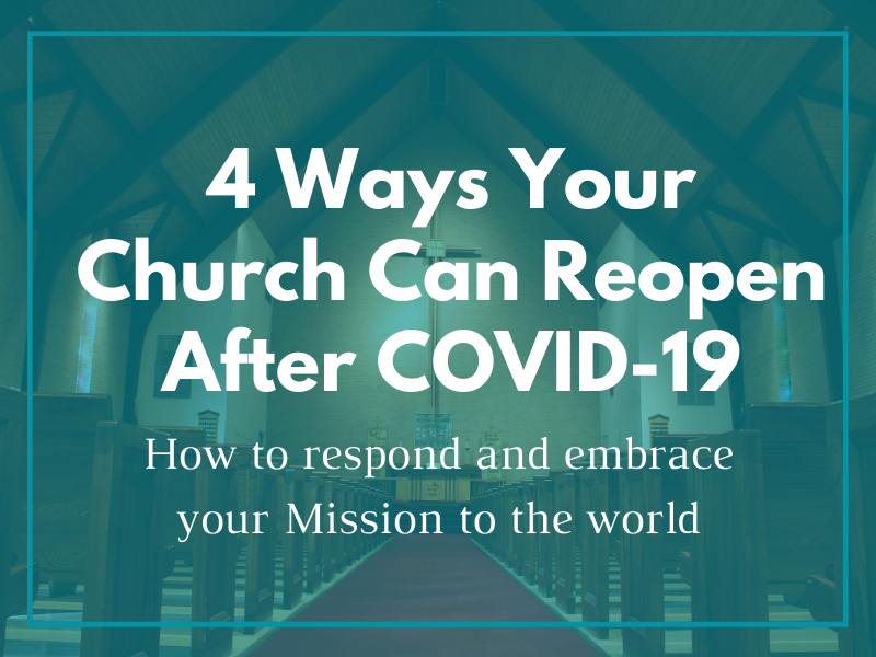 4 Ways Your Church Can Reopen After Covid 19 Resource Center