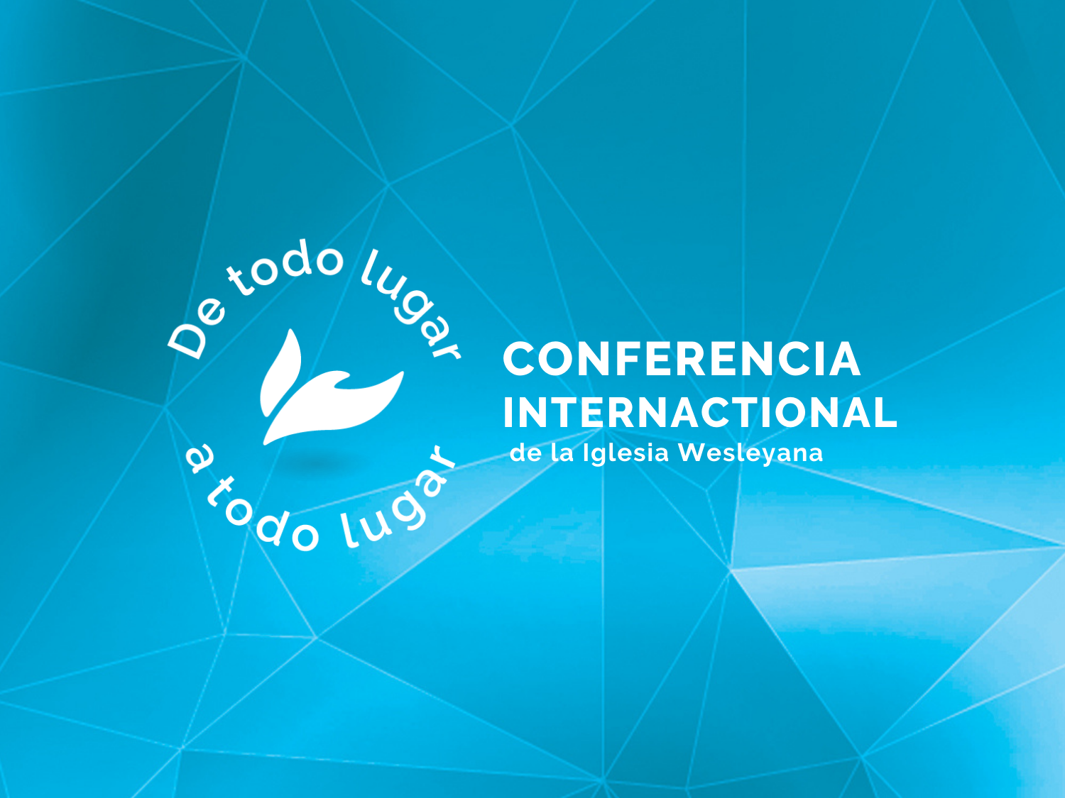 De Todo lugar a Todo lugar: Conferencia Internacional de La Iglesia Wesleyana