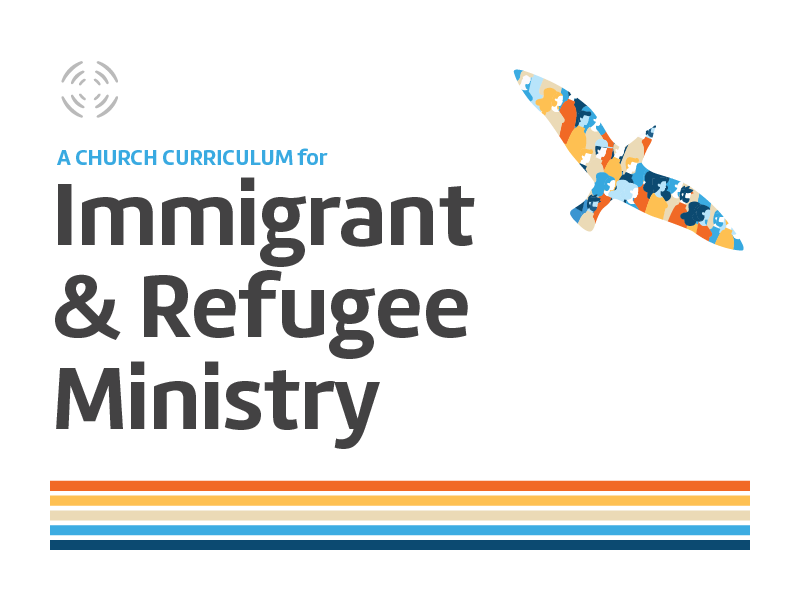 Church Curriculum for Immigrant and Refugee Ministry