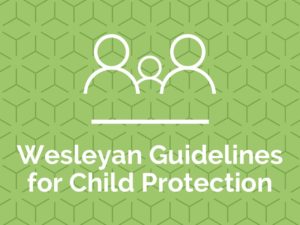 Wesleyan Guidelines for Child Protection