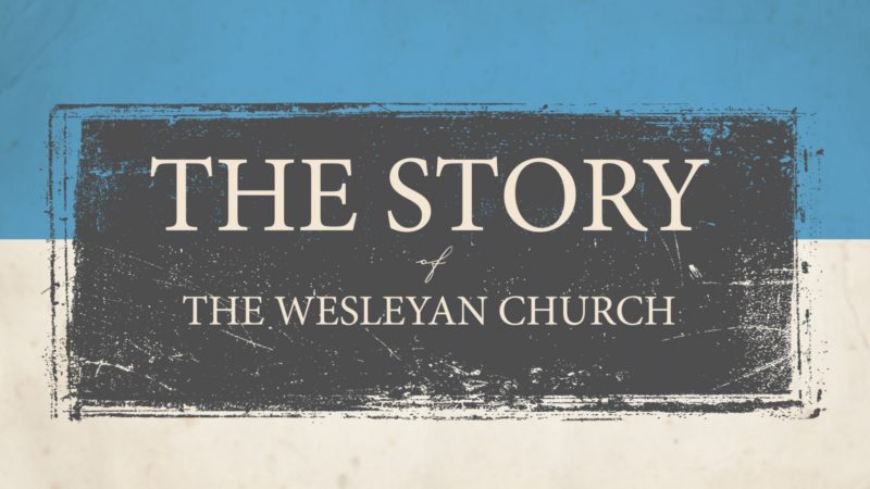 The Story of The Wesleyan Church: 50th Anniversary Edition – Shepherding Resources
